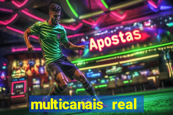 multicanais real madrid ao vivo